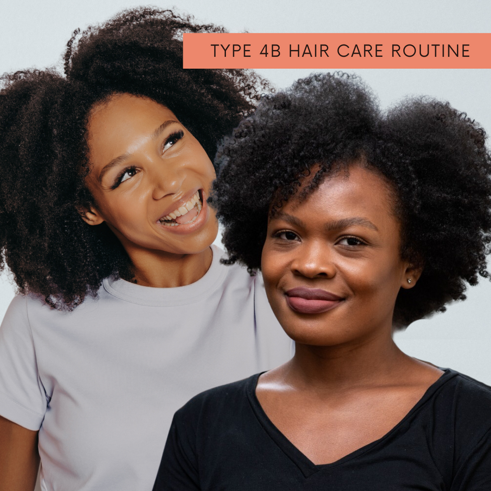 Type 4b Hair Care Routine
